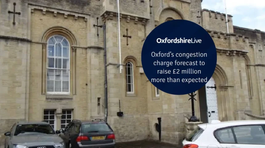 Oxford Congestion Charge Projected to Generate £2m Extra Revenue, Oxford