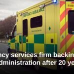 Emergency services firm backing NHS enters administration after 20 years