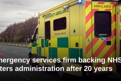 Emergency services firm backing NHS enters administration after 20 years